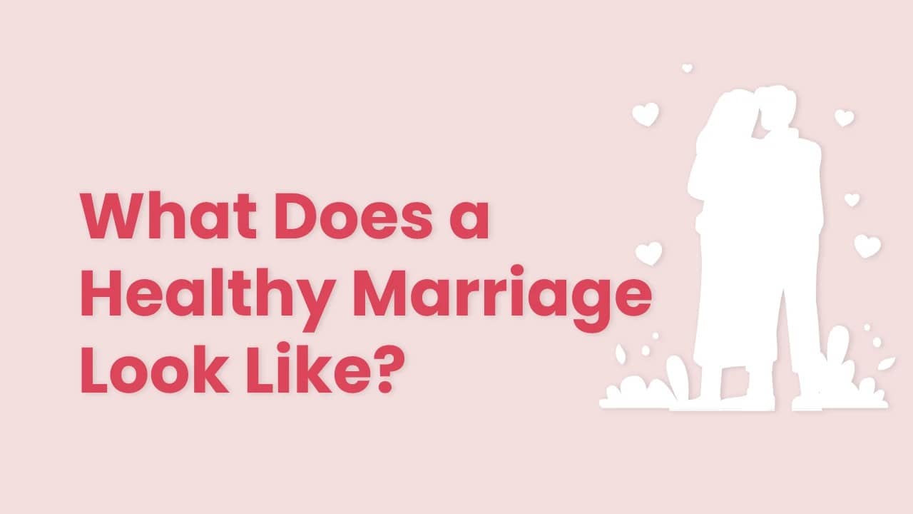 What does a healthy marriage look like in todays world