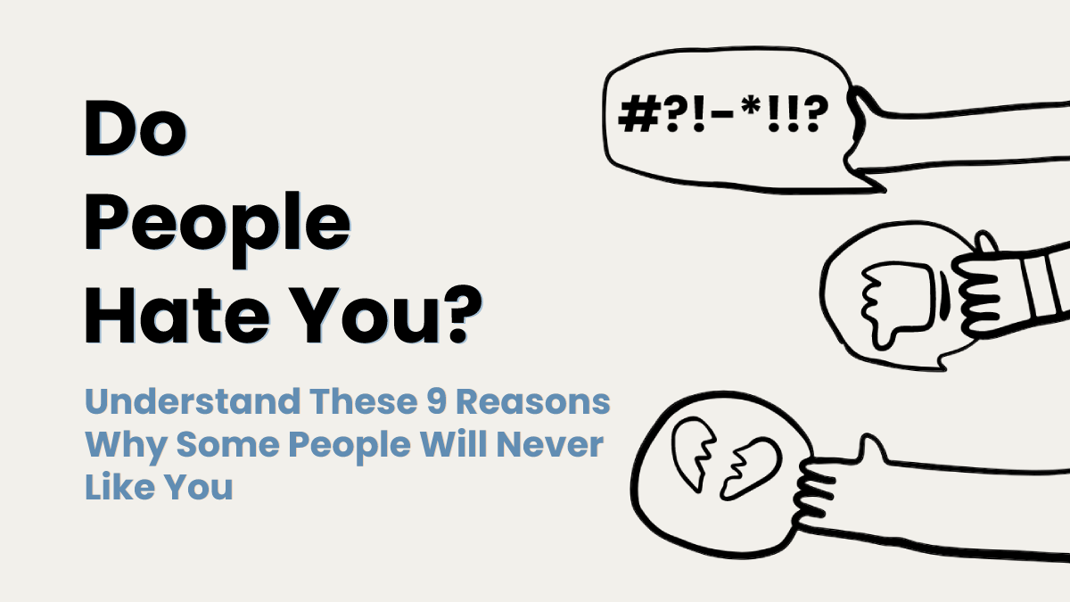 Why some people will never like you