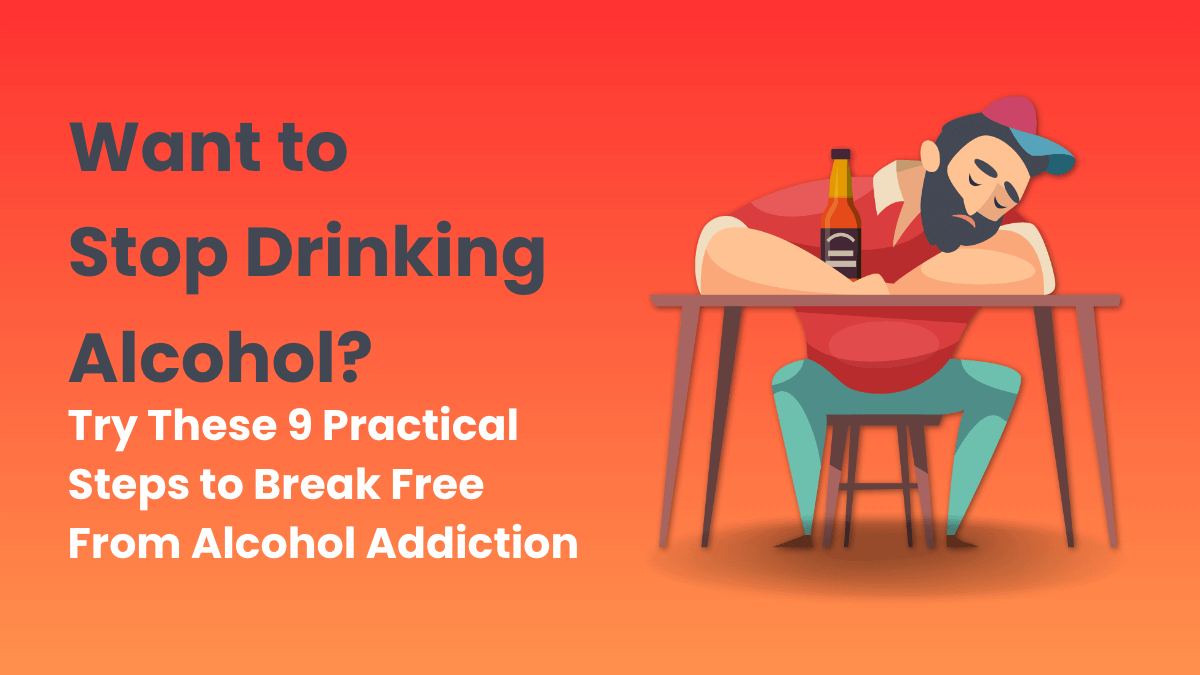 Want to Stop Drinking Alcohol