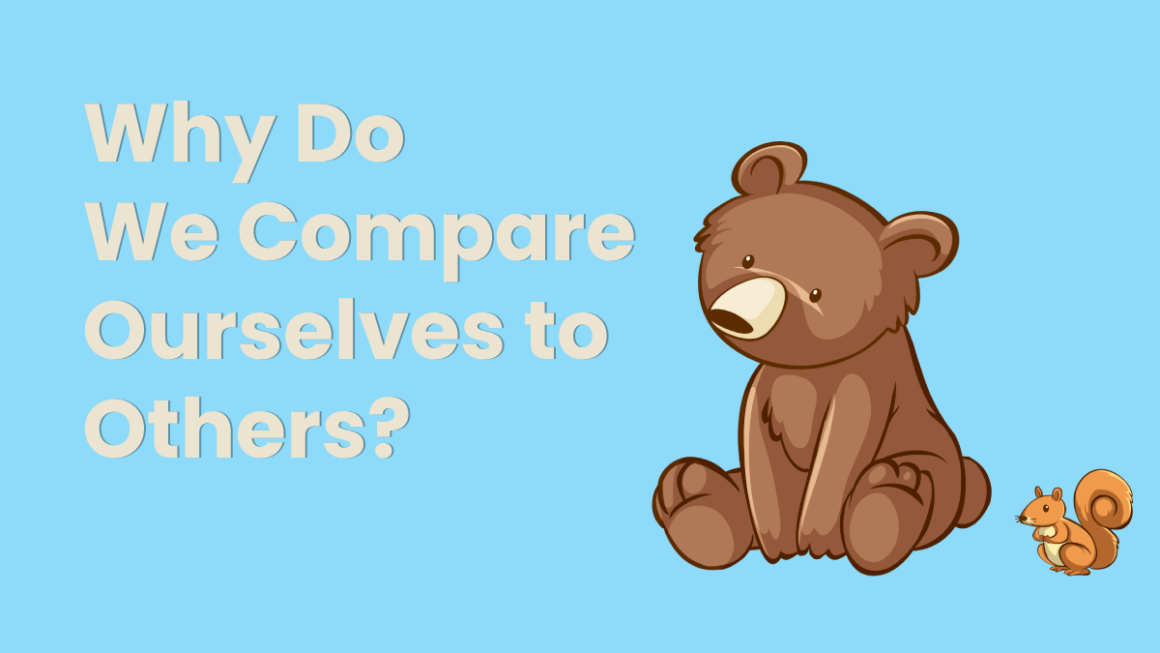 Comparing ourselves to others