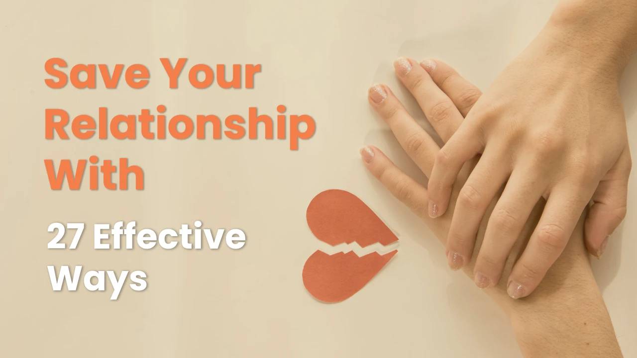 How To Fix A Broken Relationship 27 Ways To Do It Correctly