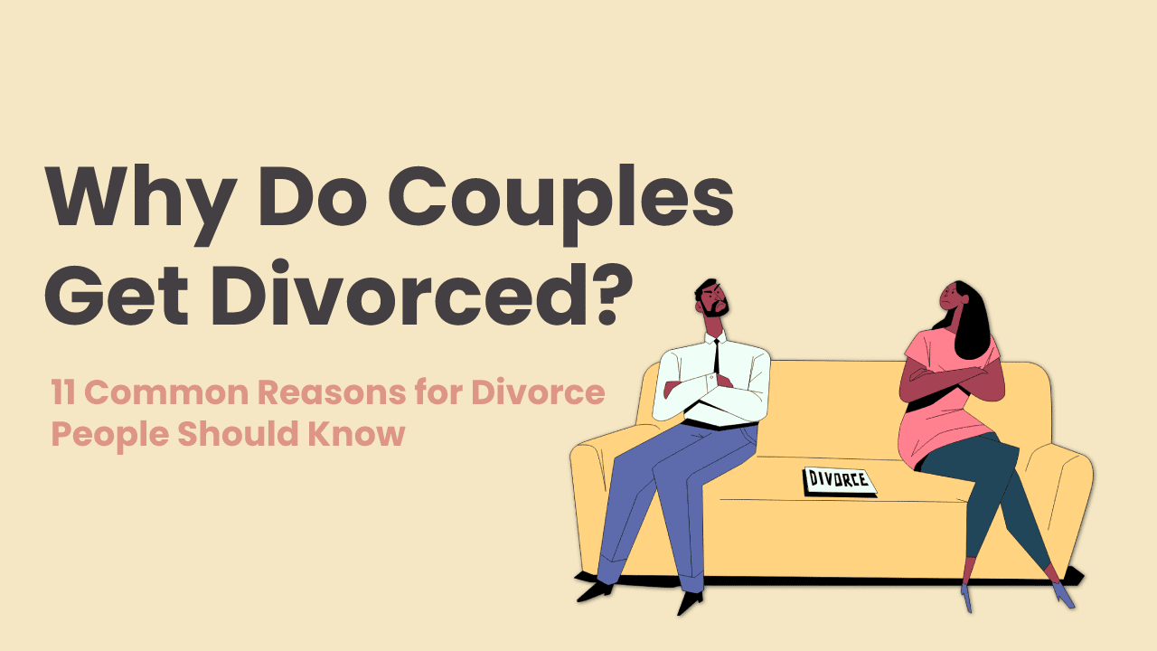 Reason For Divorce There Are 11 Common Causes Of Divorce